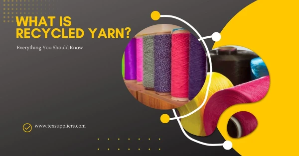 What is Recycled Yarn? Everything You Should Know